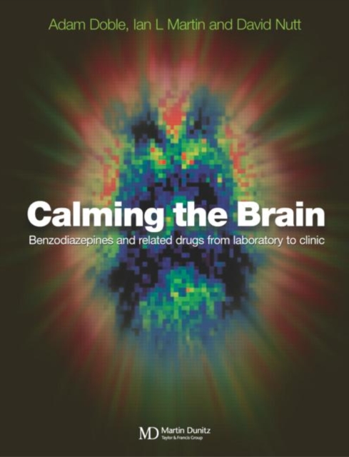Calming the Brain : Benzodiazepines and Related Drugs from Laboratory to Clinic, Hardback Book