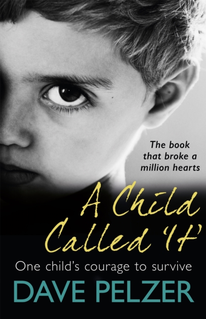 A Child Called It : The book that broke a million hearts, Paperback / softback Book