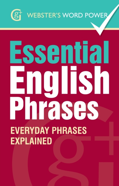 Essential English Phrases : Everyday Phrases Explained, Paperback / softback Book
