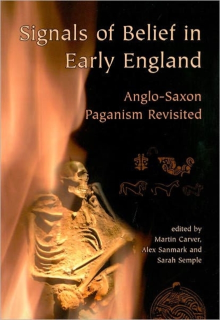 Signals of Belief in Early England : Anglo-Saxon Paganism Revisited, Paperback / softback Book