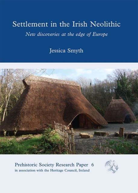 Settlement in the Irish Neolithic : New Discoveries at the Edge of Europe, Hardback Book