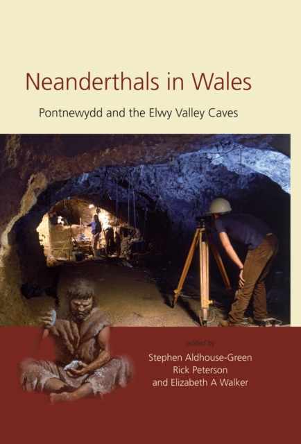 Neanderthals in Wales : Pontnewydd and the Elwy Valley Caves, EPUB eBook