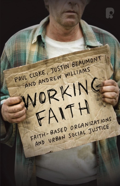 Working Faith: Faith-Based Organizations and Urban Social Justice : Faith-Based Communities Involved in Justice, Paperback / softback Book