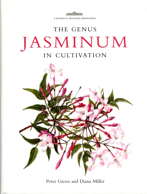 Botanical Magazine Monograph. The Genus Jasminum in Cultivation, Hardback Book