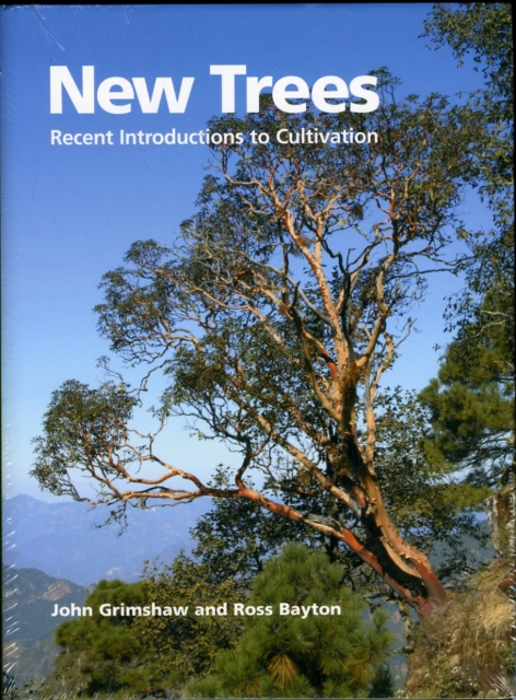 New Trees : Recent Introductions to Cultivation, Hardback Book