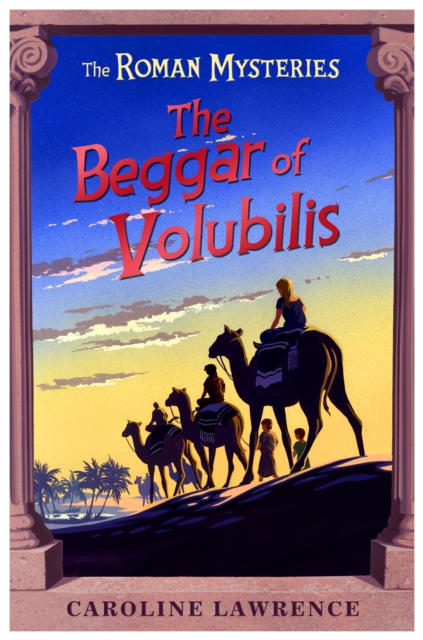 The Roman Mysteries: The Beggar of Volubilis : Book 14, Paperback / softback Book