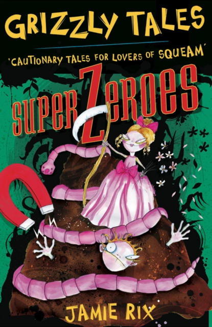 Superzeroes : Cautionary Tales for Lovers of Squeam! Book 8, EPUB eBook