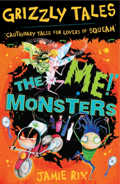 The 'Me!' Monsters : Cautionary Tales for Lovers of Squeam! Book 3, EPUB eBook