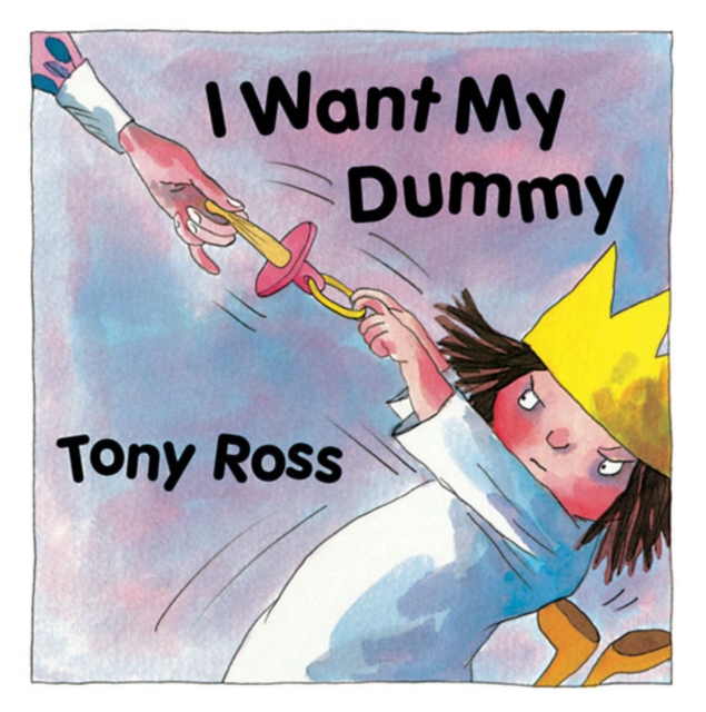 I Want My Dummy!, Hardback Book