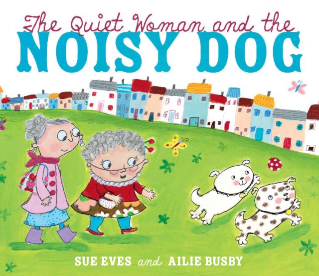 The Quiet Woman and the Noisy Dog, Paperback / softback Book
