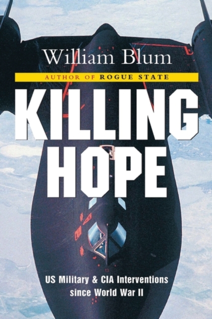 KILLING HOPE US MILITARY CIA INTERVENH, Hardback Book