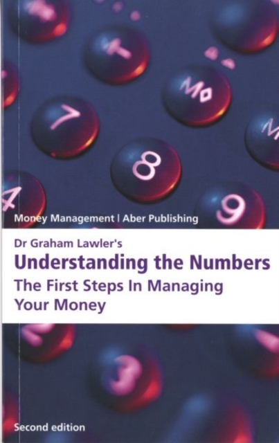 Understanding the Numbers: 2ed : The First Steps in Managing Your Money, Paperback / softback Book