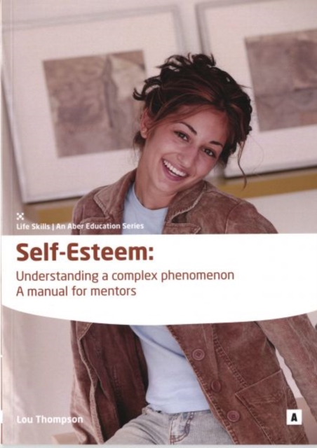 Self Esteem : Understanding a Complex Phenomenon, Paperback / softback Book