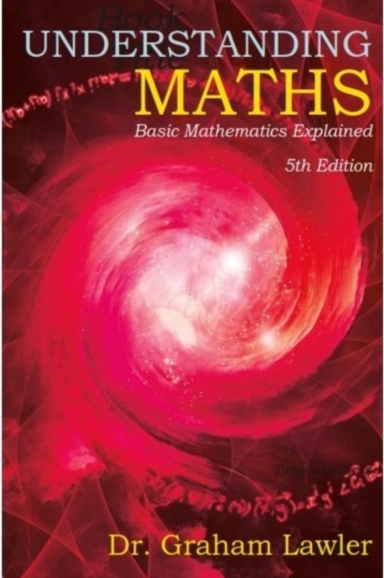 Understanding Maths 5th Ed : Basic Mathematics Explained, Paperback / softback Book