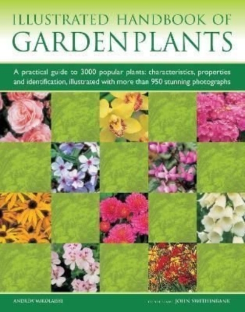 Garden Plants, Illustrated Handbook of : A practical guide to 3000 popular plants: characteristics, properties and identification, illustrated with more than 950 stunning photographs, Paperback / softback Book