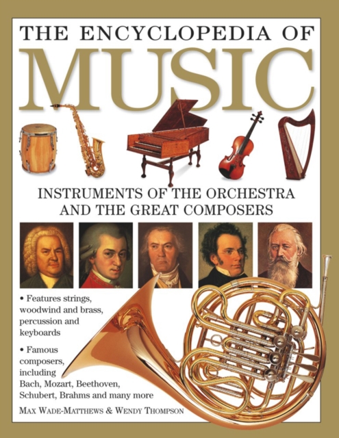 The Encyclopedia of Music : Instruments of the Orchestra and the Great Composers, Hardback Book