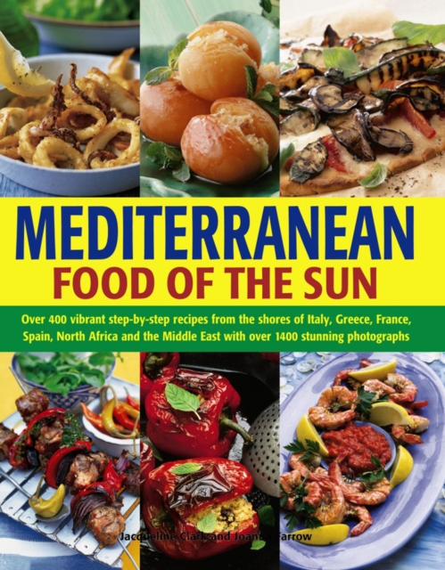 Mediterranean Cooking : A Culinary Tour of Sun-drenched Shores with Over 400 Dishes from Southern Europe, Paperback / softback Book
