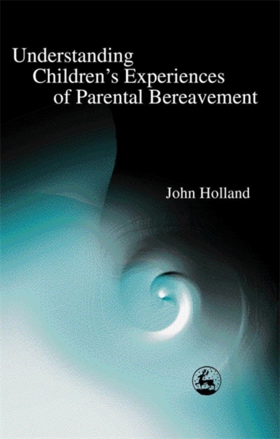 Understanding Children's Experiences of Parental Bereavement, Paperback / softback Book