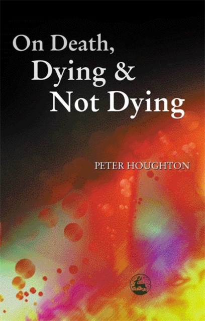 On Death, Dying and Not Dying, Paperback / softback Book