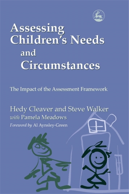 Assessing Children's Needs and Circumstances : The Impact of the Assessment Framework, Paperback / softback Book