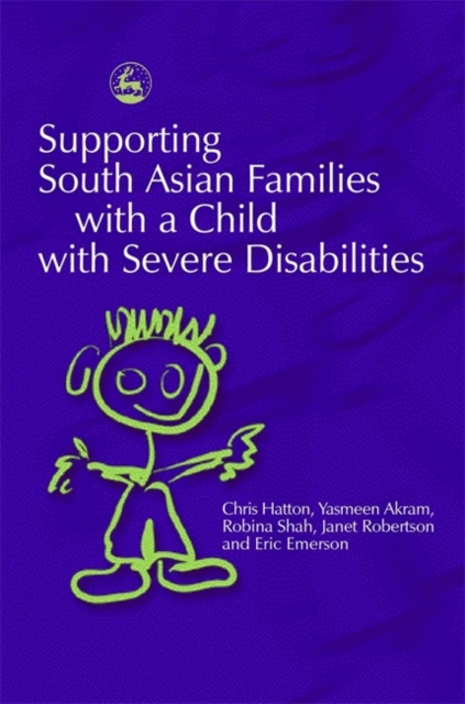 Supporting South Asian Families with a Child with Severe Disabilities, Paperback / softback Book