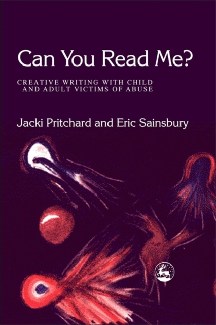 Can You Read Me? : Creative Writing with Child and Adult Victims of Abuse, Paperback / softback Book