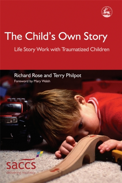 The Child's Own Story : Life Story Work with Traumatized Children, Paperback / softback Book