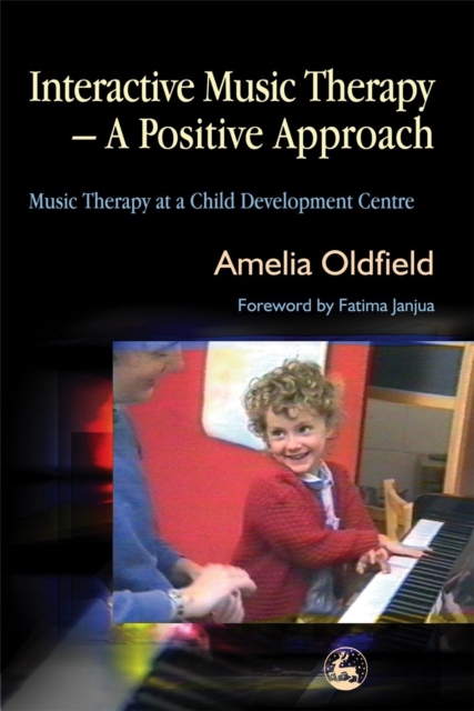 Interactive Music Therapy - A Positive Approach : Music Therapy at a Child Development Centre, Paperback / softback Book
