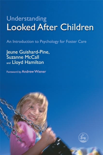 Understanding Looked After Children : An Introduction to Psychology for Foster Care, Paperback / softback Book