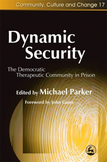 Dynamic Security : The Democratic Therapeutic Community in Prison, Paperback / softback Book
