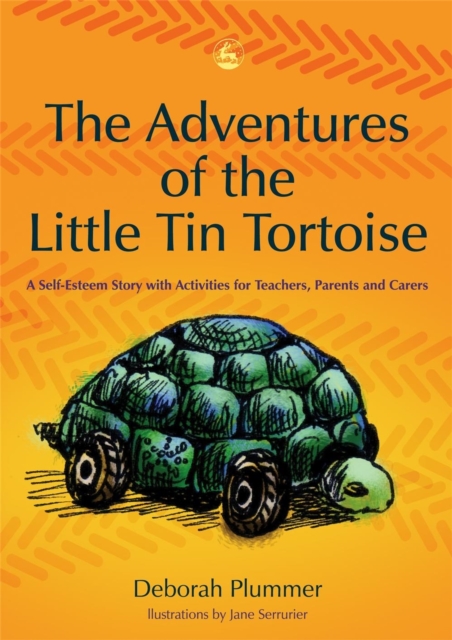 The Adventures of the Little Tin Tortoise : A Self-Esteem Story with Activities for Teachers, Parents and Carers, Paperback / softback Book