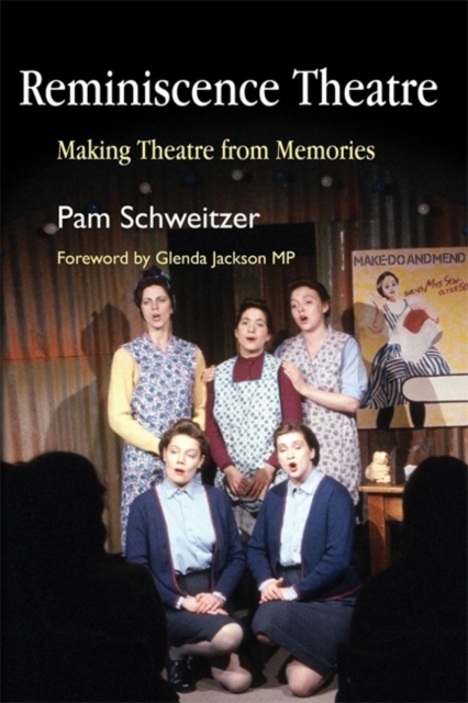 Reminiscence Theatre : Making Theatre from Memories, Paperback / softback Book