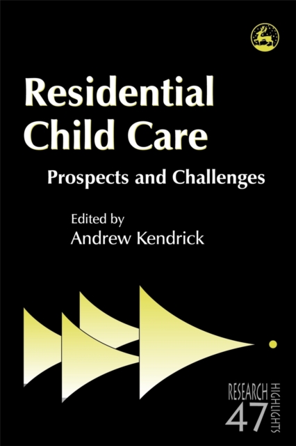 Residential Child Care : Prospects and Challenges, Paperback / softback Book