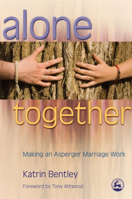 Alone Together : Making an Asperger Marriage Work, Paperback / softback Book