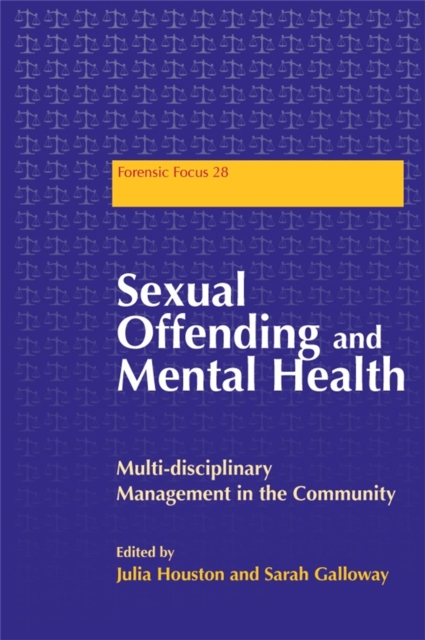 Sexual Offending and Mental Health : Multidisciplinary Management in the Community, Paperback / softback Book