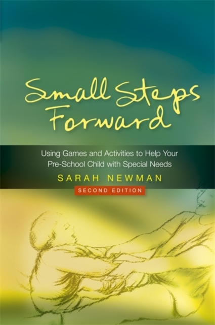Small Steps Forward : Using Games and Activities to Help Your Pre-School Child with Special Needs, Paperback / softback Book
