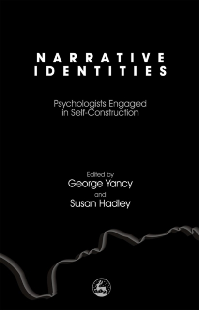 Narrative Identities : Psychologists Engaged in Self-construction, Hardback Book