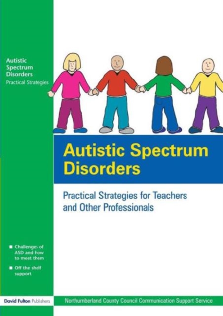 Autistic Spectrum Disorders : Practical Strategies for Teachers and Other Professionals, Paperback / softback Book