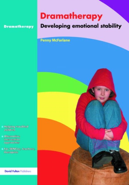 Dramatherapy : Raising Children's Self-Esteem and Developing Emotional Stability, Paperback / softback Book