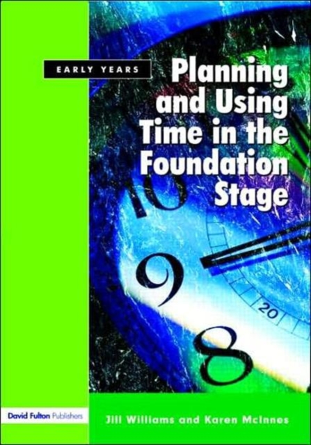 Planning and Using Time in the Foundation Stage, Paperback / softback Book
