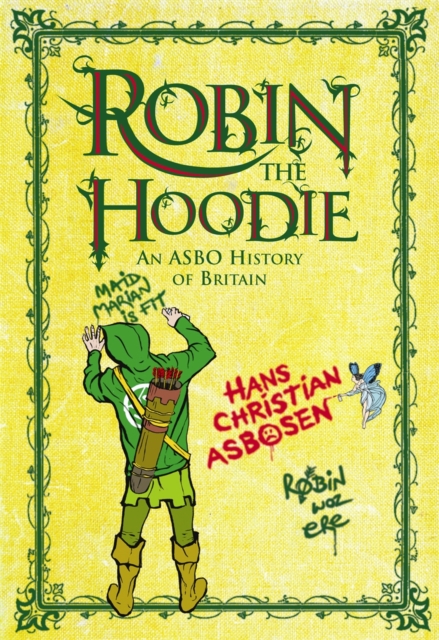 Robin the Hoodie : An ASBO History of Britain, Hardback Book