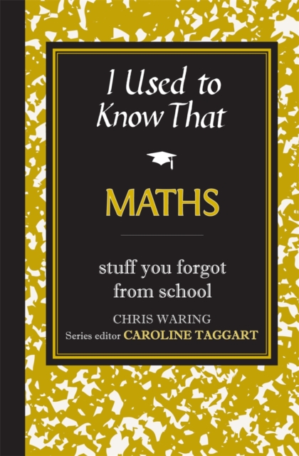I Used to Know That : Maths, Hardback Book