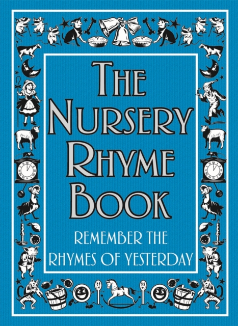 The Nursery Rhyme Book : Remember the Rhymes of Yesterday, EPUB eBook