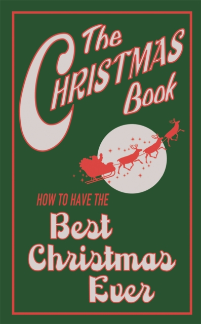 The Christmas Book : How to Have the Best Christmas Ever, EPUB eBook