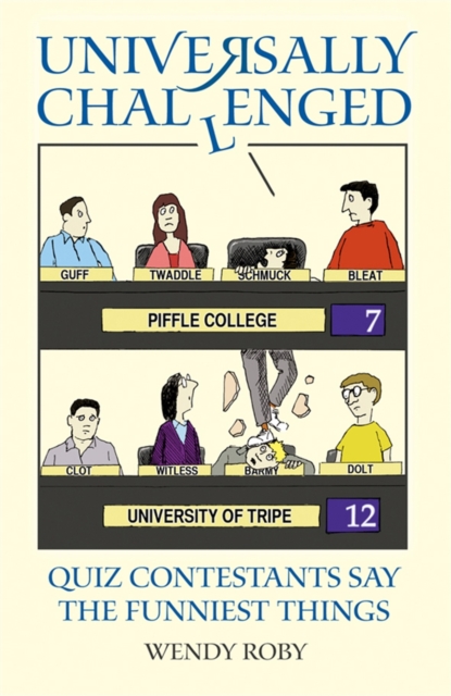 Universally Challenged : Quiz Contestants Say the Funniest Things, EPUB eBook