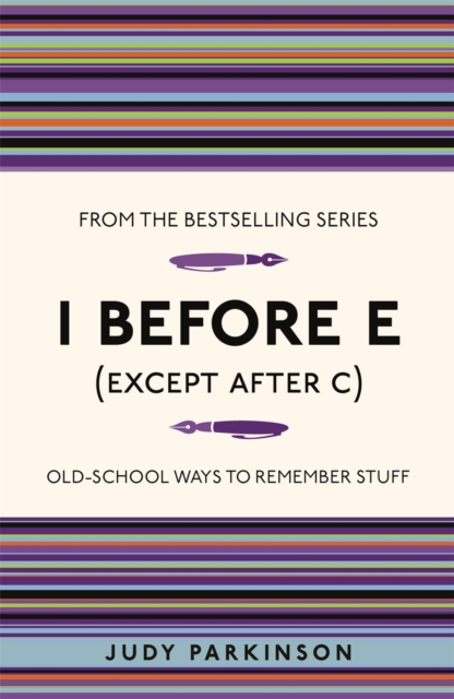 I Before E (Except After C) : Old-School Ways to Remember Stuff, Paperback / softback Book