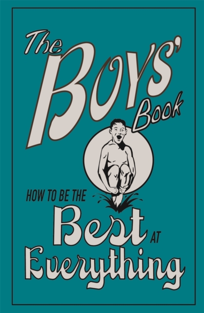 The Boys' Book : How to be the Best at Everything, EPUB eBook