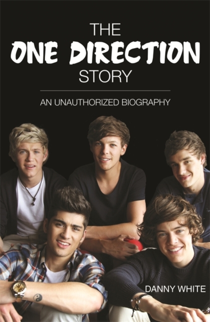 1D - The One Direction Story : An Unauthorized Biography, EPUB eBook