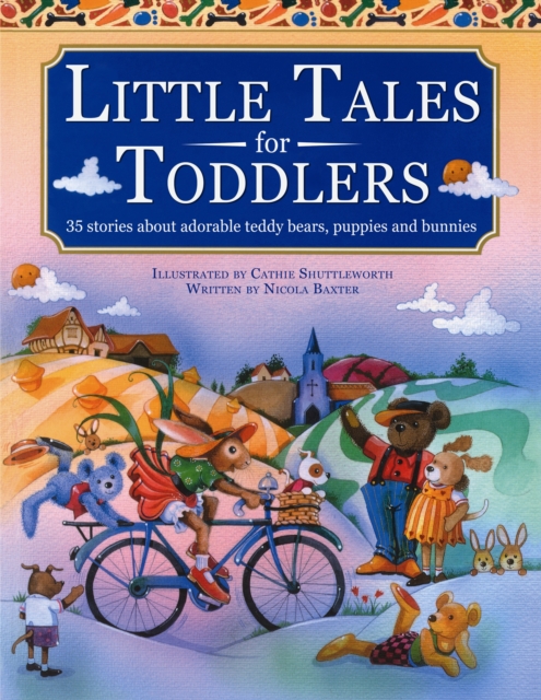Little Tales for Toddlers : 35 Stories About Adorable Teddy Bears, Puppies and Bunnies, Paperback / softback Book