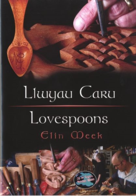 Cyfres Cip ar Gymru / Wonder Wales: Llwyau Caru / Love Spoons, Paperback / softback Book